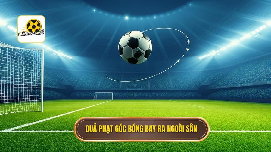 Quả phạt góc bóng đi ra ngoài sân rồi bay vào lại: Luật FIFA và những tranh cãi sân cỏ 2 Quả phạt góc bóng bay ra ngoài sân