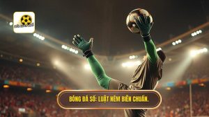 Luật ném biên về cho thủ môn bằng tay: Quy định FIFA mới nhất