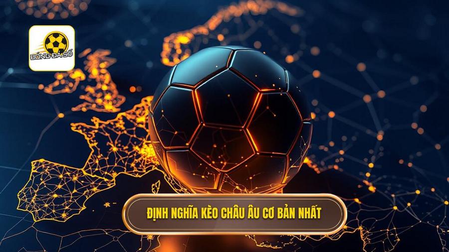 Cách đọc kèo bóng đá theo tỷ lệ châu Âu: Hướng dẫn chi tiết và bí quyết chiến thắng 1 1. Định nghĩa kèo Châu Âu cơ bản nhất