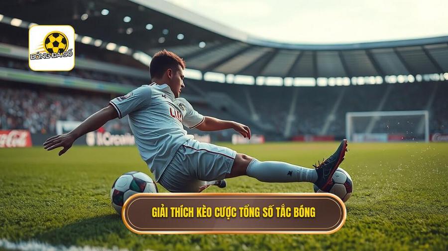 Kèo cược tổng số lần tắc bóng thành công: Nghệ thuật soi kèo của những chuyên gia thực thụ 1 1. Giải thích kèo cược tổng số tắc bóng