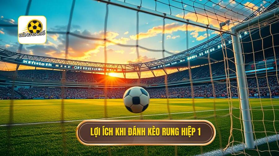 Mẹo cá cược kèo rung hiệp 1 hiệu quả: Chiến thuật "đánh nhanh thắng nhanh" cho bet thủ 2 2. Lợi ích khi đánh kèo rung hiệp 1