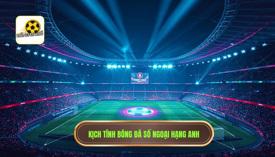 Bóng Đá Số Ngoại Hạng Anh: Toàn Cảnh Giải Đấu Hấp Dẫn Nhất Hành Tinh 1 Sức Hút Khó Cưỡng Của Bóng Đá Số Ngoại Hạng Anh
