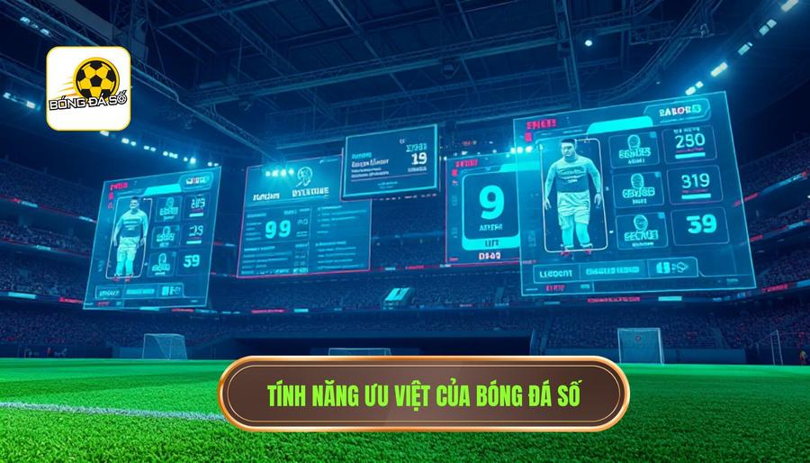 Bóng Đá Số Trực Tuyến: Hệ Sinh Thái Dữ Liệu Tốc Độ Và Chính Xác Cho Người Hâm Mộ 2 Những tính năng ưu việt khi trải nghiệm bóng đá số trực tuyến